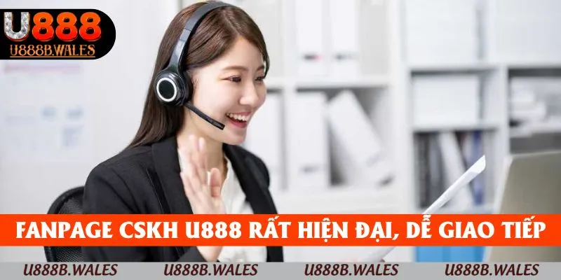 Liên Hệ U888 – Trải Nghiệm Dễ Dàng, Không Lo Gián Đoạn 2 Fanpage CSKH U888 mang tính hiện đại, dễ giao tiếp