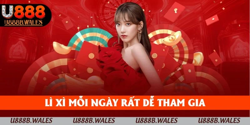 Lì Xì Mỗi Ngày U888 - Nhận Quà Độc Quyền Mỗi Khi Đăng Nhập 2 Lì xì mỗi ngày rất dễ tham gia